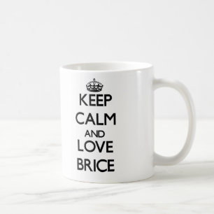 Behalten Sie Ruhe und Liebe Brice Tasse