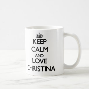Behalten Sie Ruhe und Liebe Christina Tasse