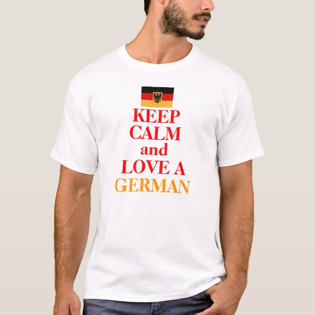 Behalten Sie Ruhe und Liebe EIN DEUTSCHER T-Shirt (Vorderseite)