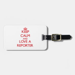 Behalten Sie Ruhe und Liebe ein Reporter Gepäckanhänger