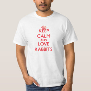 Behalten Sie Ruhe und Liebe Kaninchen T-Shirt