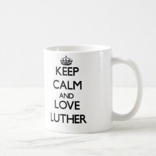 Behalten Sie Ruhe und Liebe Luther Tasse