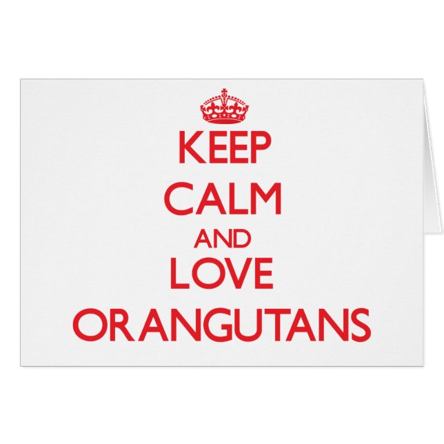 Behalten Sie Ruhe und Liebe Orang-Utans (Vorderseite (Horizontal))