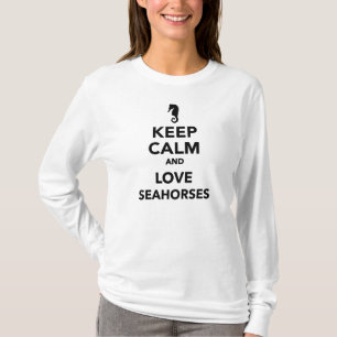 Behalten Sie Ruhe- und Liebe-Seepferde T-Shirt