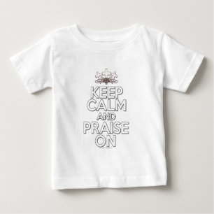 Behalten Sie Ruhe und Lob an Baby T-shirt