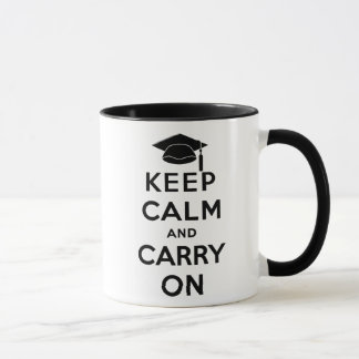 Behalten Sie Ruhe und machen Sie Absolvent weiter Tasse