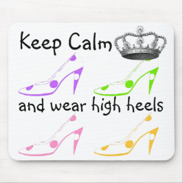Behalten Sie Ruhe und machen Sie im hohen Heels Mousepad