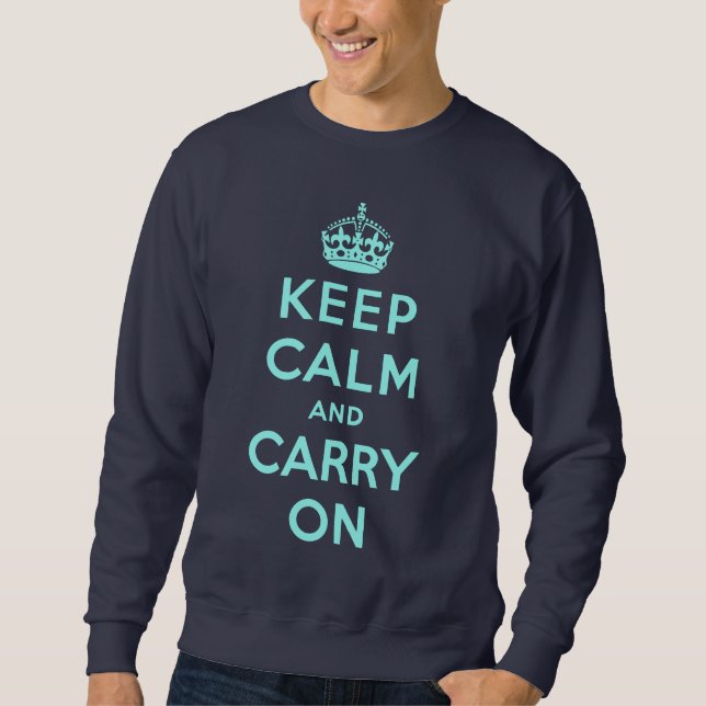 behalten Sie Ruhe und machen Sie Vorlage weiter Sweatshirt (Vorderseite)