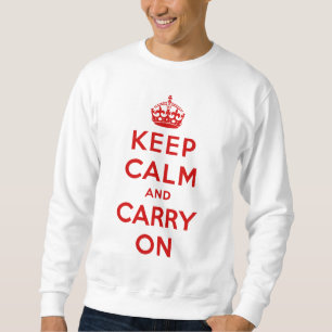 behalten Sie Ruhe und machen Sie Vorlage weiter Sweatshirt