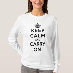Behalten Sie Ruhe und machen Sie weiter T-Shirt