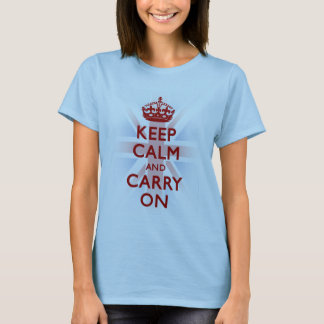 Behalten Sie Ruhe und machen Sie weiter T-Shirt
