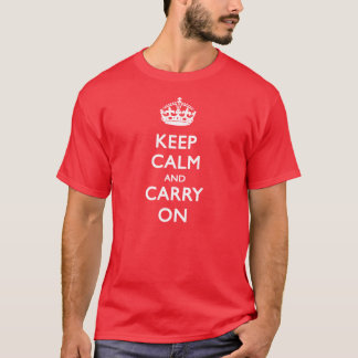 Behalten Sie Ruhe und machen Sie weiter T-Shirt