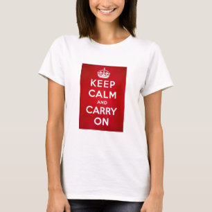 Behalten Sie Ruhe und machen Sie weiter T-Shirt