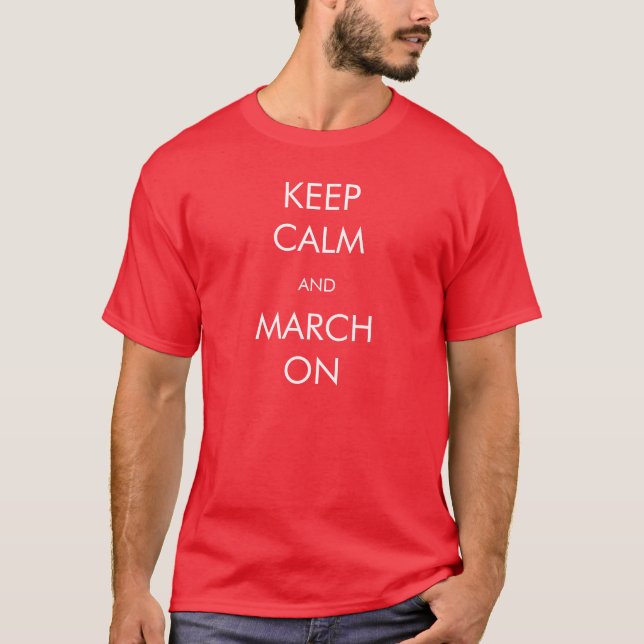 "Behalten Sie Ruhe-und März-" Shirt (Vorderseite)