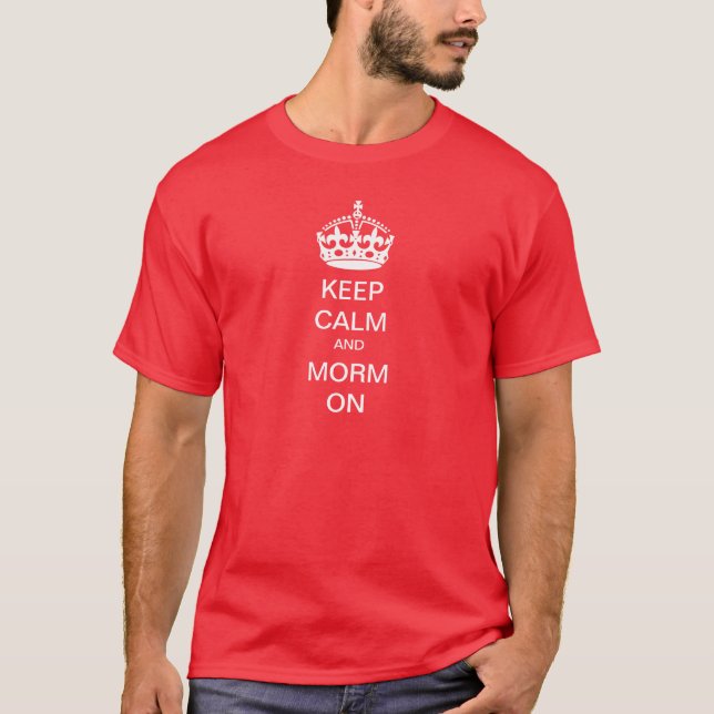 Behalten Sie Ruhe und Morm an! T-Shirt (Vorderseite)