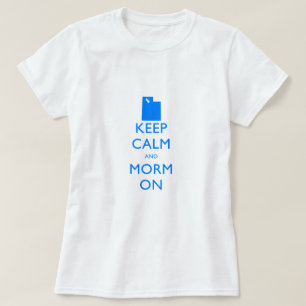 Behalten Sie Ruhe und Mormone T-Shirt