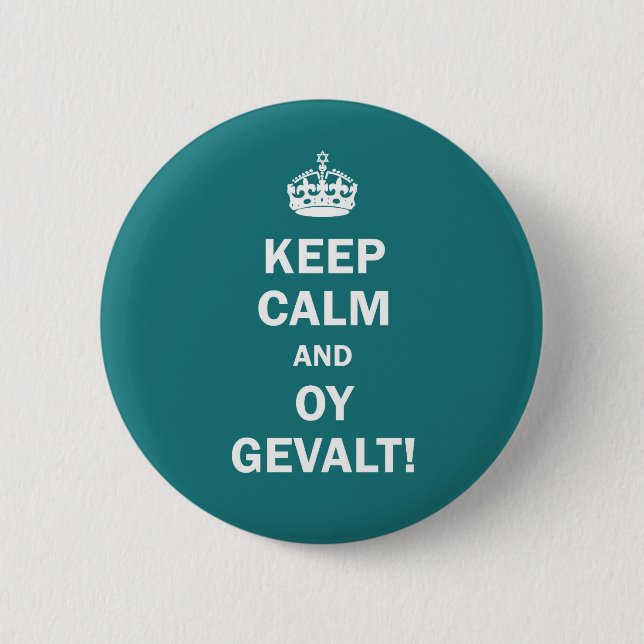 "Behalten Sie Ruhe und Oy Gevalt! " Button (Vorderseite)