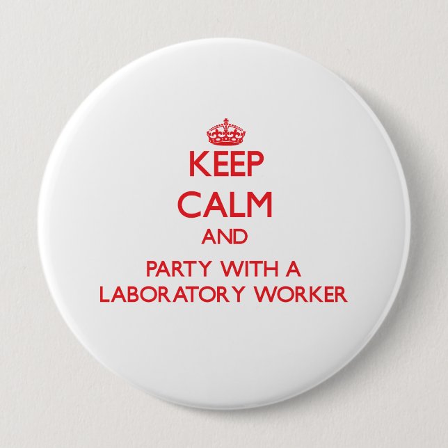 Behalten Sie Ruhe und Party mit einem Laboranten Button (Vorderseite)