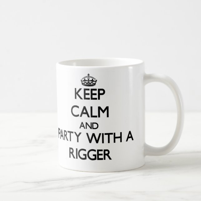 Behalten Sie Ruhe und Party mit einem Rigger Kaffeetasse (Rechts)