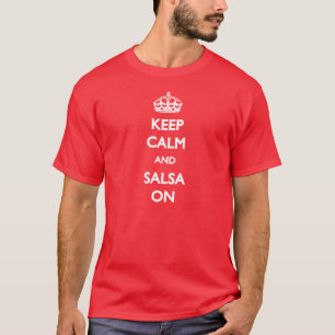 Behalten Sie Ruhe und Salsa auf T - Shirt
