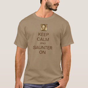 Behalten Sie Ruhe und Saunter auf Thoreau T - T-Shirt