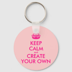 Behalten Sie Ruhe und schaffen Sie Ihre Selbst - Schlüsselanhänger