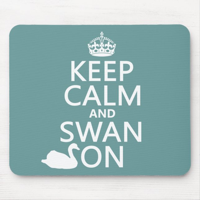Behalten Sie Ruhe und Schwan an - alle Farben Mousepad (Vorne)