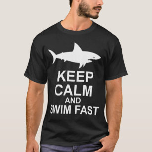 Behalten Sie Ruhe und schwimmen Sie schnell - T-Shirt