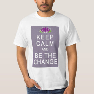 Behalten Sie Ruhe und seien Sie das T-Shirt