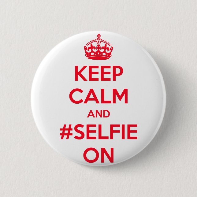 Behalten Sie Ruhe und #selfie an Button (Vorderseite)