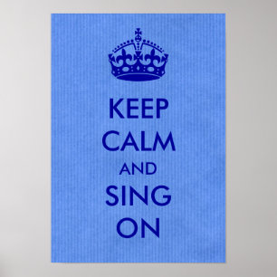 Behalten Sie Ruhe und singen Sie auf blauem Poster
