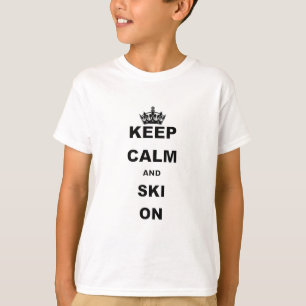 BEHALTEN Sie RUHE UND SKI.png T-Shirt