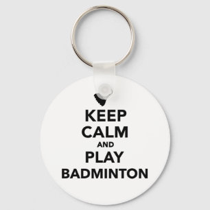Behalten Sie Ruhe und Spiel Badminton Schlüsselanhänger
