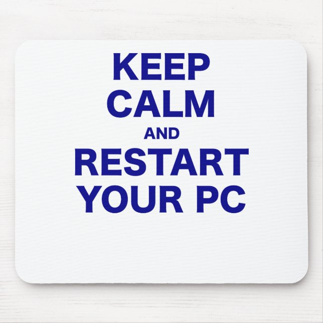 Behalten Sie Ruhe und starten Sie Ihren PC neu Mousepad (Vorne)