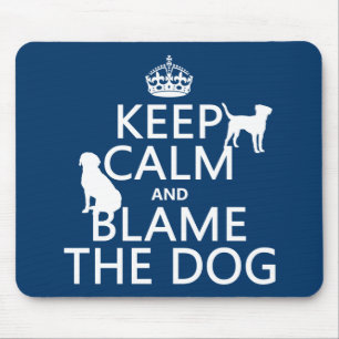 Behalten Sie Ruhe und tadeln Sie den Hund - alle Mousepad