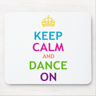 Behalten Sie Ruhe und tanzen Sie an Mousepad