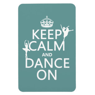 Behalten Sie Ruhe und tanzen Sie auf (Ballett) Magnet