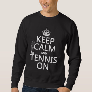 Behalten Sie Ruhe und Tennis auf (irgendeine Sweatshirt