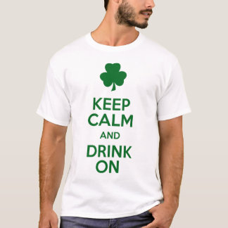 Behalten Sie Ruhe und trinken Sie an - lustiges T-Shirt
