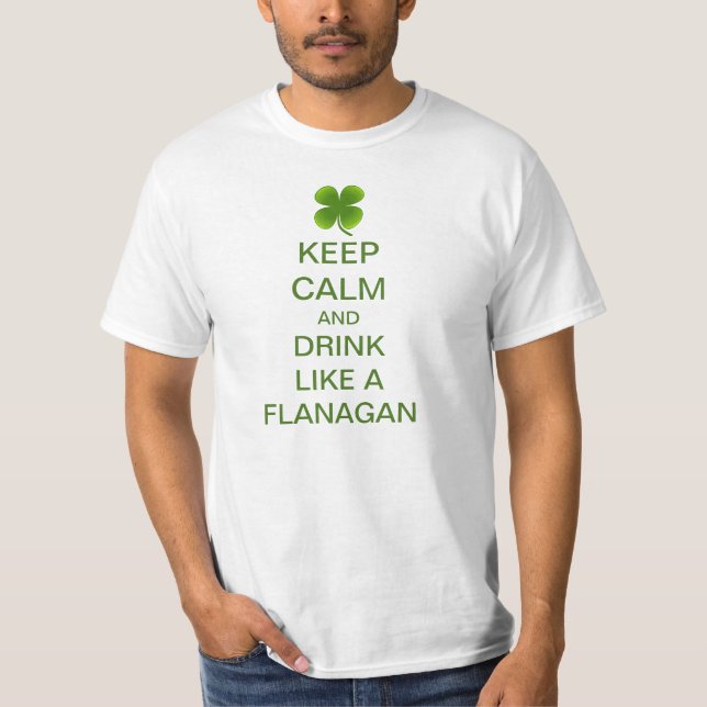 Behalten Sie Ruhe und trinken Sie wie ein Flanagan T-Shirt (Vorderseite)