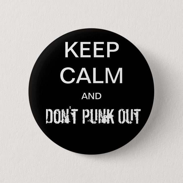 Behalten Sie Ruhe und tun Sie nicht Punk heraus Button (Vorderseite)