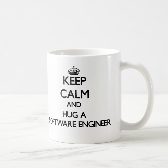 Behalten Sie Ruhe und umarmen Sie eine Software Tasse (Rechts)