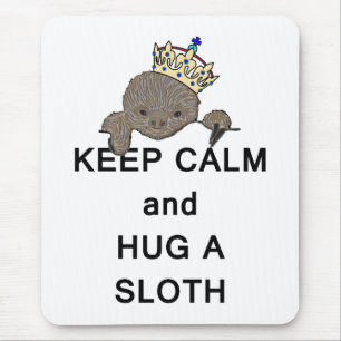 Behalten Sie Ruhe und umarmen Sie einen Sloth mit Mousepad