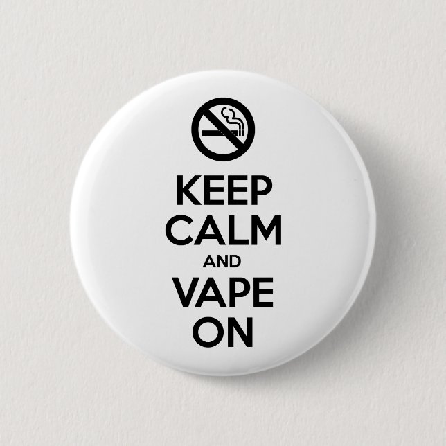 Behalten Sie Ruhe und Vape auf motivierend ~ Button (Vorderseite)