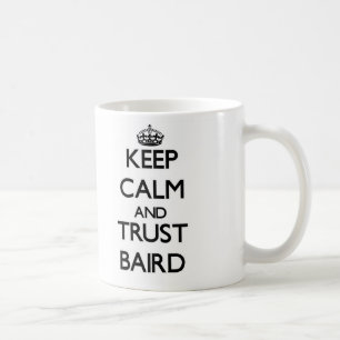 Behalten Sie Ruhe und Vertrauen Baird Tasse