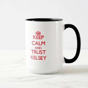 Behalten Sie Ruhe und VERTRAUEN Kelsey Tasse