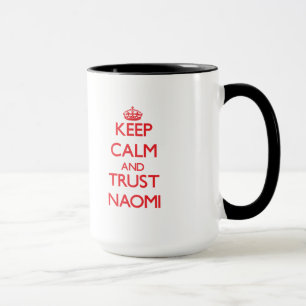 Behalten Sie Ruhe und VERTRAUEN Naomi Tasse