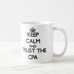 Behalten Sie Ruhe und vertrauen Sie dem Cpa Tasse