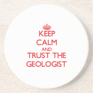 Behalten Sie Ruhe und vertrauen Sie dem Geologen Sandstein Untersetzer