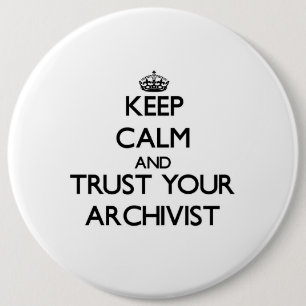 Behalten Sie Ruhe und vertrauen Sie Ihrem Archivar Button